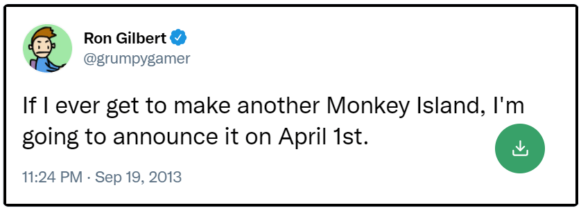 Ron Gilbert tweets he'd only ever announce a new Monkey Island game on April Fools Day